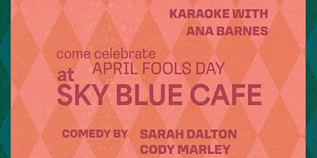 April Fools Day at Sky Blue Cafe