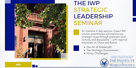 The IWP Strategic Leadership Seminar, April 17th - 18th