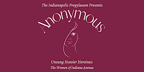 Anonymous: Unsung Hoosier Heroines - The Women of Indiana Avenue