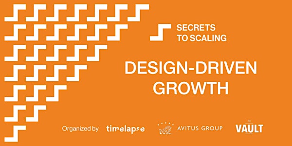 Secret to Scaling: Design-Driven Growth