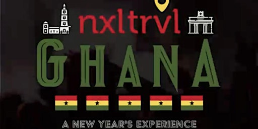 "Taking Ghana to the Nxlevel" - A New Year's Eve Experience
