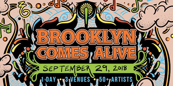 Brooklyn Comes Alive 2018 | 1 Day, 3 Venues, 50+ Artists
