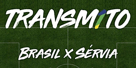 Imagem principal do evento TRANSM1TO - Brasil X Sérvia 