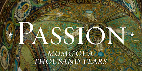 PASSION: Music of A Thousand Years