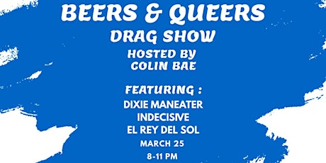 Arcadia Brewing Co Beers & Queer Drag Show !