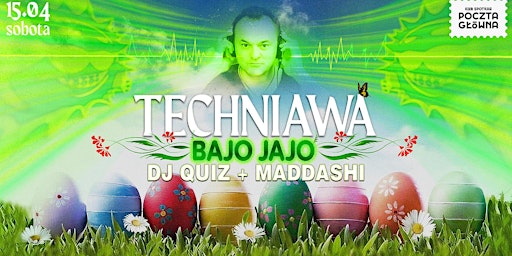 TECHNIAWA: Bajo Jajo + DJ Quiz