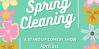 Stand Up Comedy Show- SPRING CLEANING