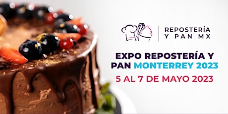 Expo Repostería y Pan MONTERREY 2023 (5-7 de Mayo)