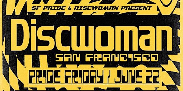 DISCWOMAN San Francisco (Pride Friday) at 1015 Folsom