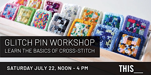 Glitch Pin Workshop - Learn the Basics of Cross-Stitch