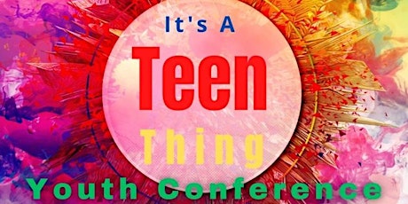 It’s a Teen Thing Youth Conference