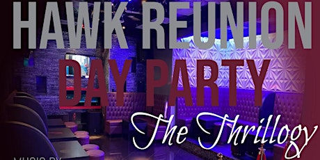 Hawk Reunion Day Party: The Thrillogy