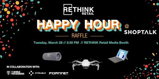 RETHINK Retail's Shoptalk Vegas Happy Hour Raffle - Booth #567