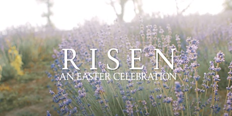 Risen - An Easter Celebration