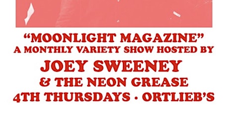 “MOONLIGHT MAGAZINE” with Joey Sweeney & The Neon Grease + special guests