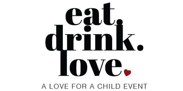 Eat.Drink.Love | A Love for a Child Event