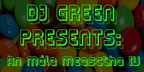 DJ Green Presents: An Mála Measctha IV