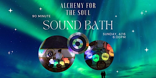 Alchemy for The Soul 90-Minute Healing Sound Bath