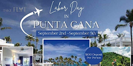 Labor Day in Punta Cana! Travel Right... Text "TakeFLYt" to 312.774.2464