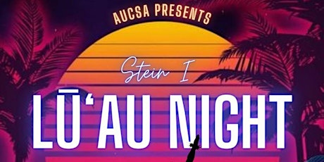 AUCSA Stein 1: Lu'au Night primary image