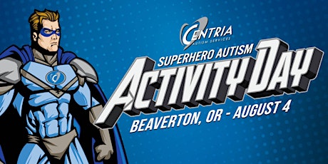 Superhero Autism Activity Day - Beaverton, OR - Presented by Centria Autism