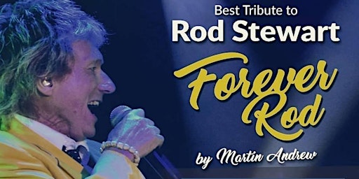 Primaire afbeelding van FOREVER ROD - LIVE in NYC - Tribute to Rod Stewart Direct from Las Vegas