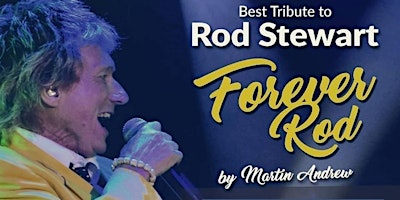 Image principale de FOREVER ROD - LIVE in NYC - Tribute to Rod Stewart Direct from Las Vegas