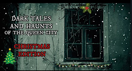 DARK TALES AND HAUNTS OF THE QUEEN CITY -- CHRISTMAS EDITION