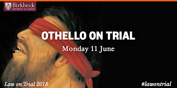 Law on Trial 2018: Othello on Trial