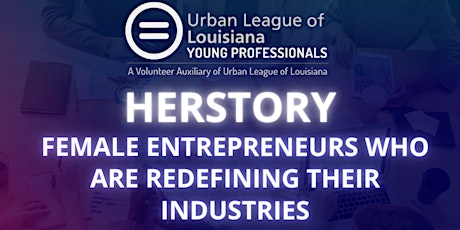 Herstory: Female Entrepreneurs Who Are Redefining Their Industries primary image