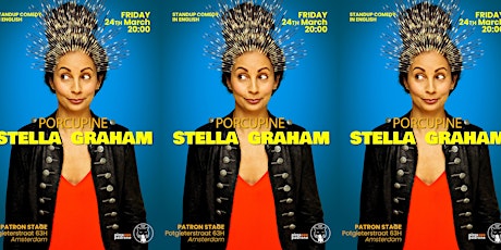 Stella Graham -Porcupine - Stand up Comedy in English- 24 March - Amsterdam