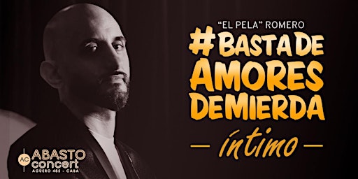 EL PELA ROMERO 'Basta De Amores De Mierda - INTIMO' ABASTO Concert 23/03