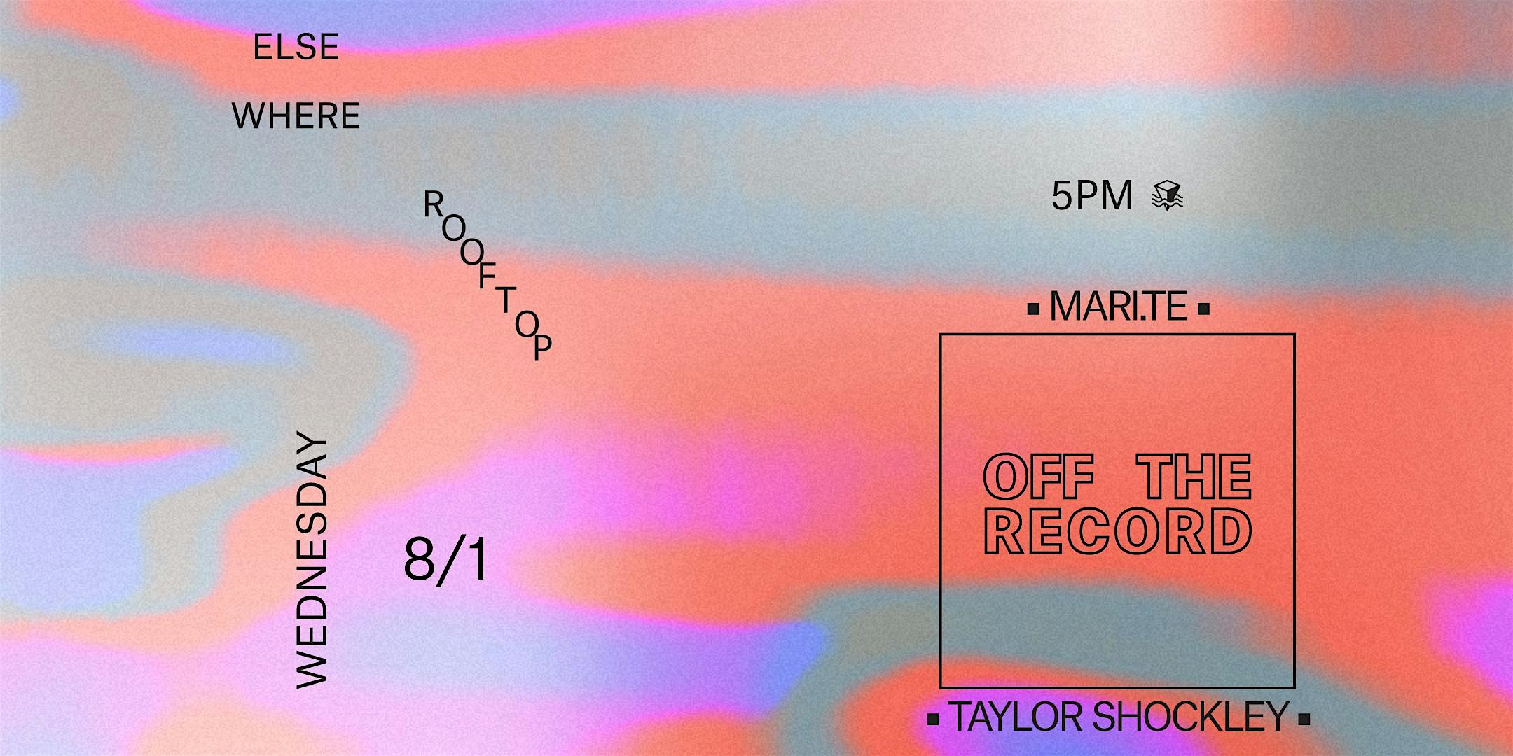 Off The Record w/ Mari.te & Taylor Shockley