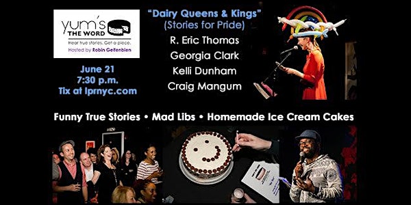 Yum's The Word: Dairy Queens and Kings, featuring R. Eric Thomas, Georgia Clark, Kelli Dunham, and Craig Mangum; hosted by Robin Gelfenbien