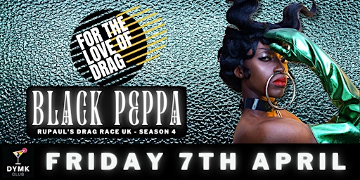 FOR THE LOVE OF DRAG: BLACK PEPPA