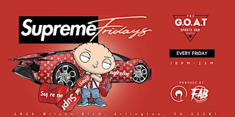 Supreme Fridays @ the G.O.A.T.  primary image