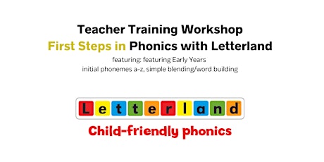 Letterland Teacher Training:  First Steps.  29  & 30  Apr, 1 May 2023,  AM