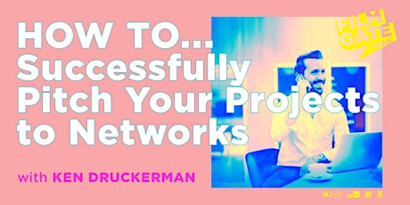 How to Successfully Pitch Your Projects to Networks