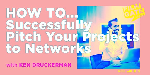 How to Successfully Pitch Your Projects to Networks primary image
