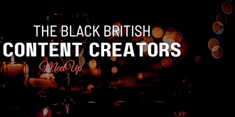 The Black British Content Creators Meetup