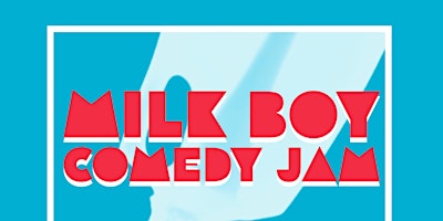Imagem principal do evento Milk Boy Comedy Jam