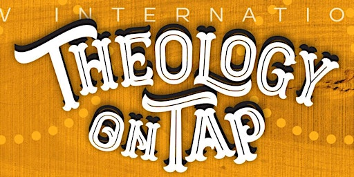 Primaire afbeelding van Greater Johnstown Young Adult Group Presents: Theology on Tap