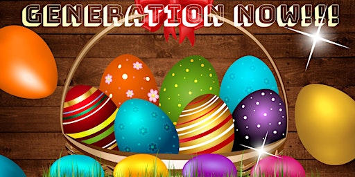 Generation Now! Easter Block Party Extravaganza & Egg Hunt
