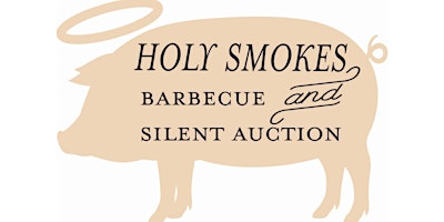 Imagem principal do evento Holy Smokes Barbecue and Silent Auction 2024