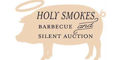 Holy Smokes Barbecue and Silent Auction 2024