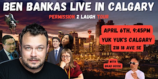 Ben Bankas Live in Calgary | The Permission 2 Laugh Tour