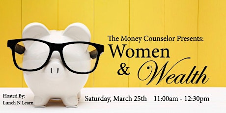 Immagine principale di The Money Counselor Presents: Women & Wealth 
