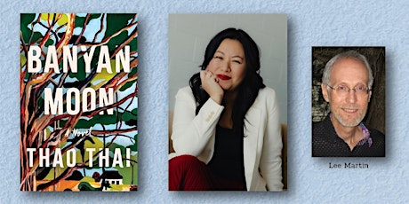 A Book Launch Event!  Thao Thai in conversation with Novelist Lee Martin!