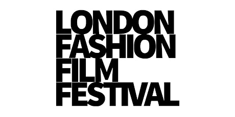 London Fashion Film Festival 2018 Edition primary image