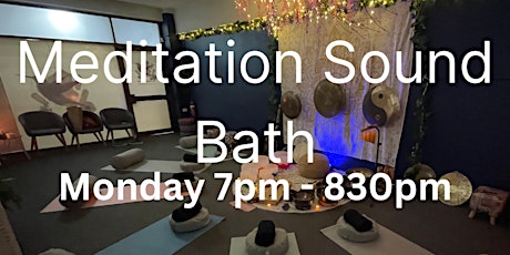 Monday Meditation & Sound Bath 7pm - 8:30pm primary image